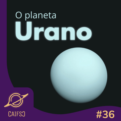 Clube de Astronomia #36 - O Planeta Urano