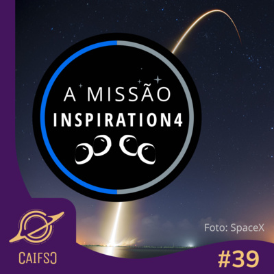 Clube de Astronomia #39 - Inspiration4