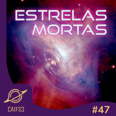 Clube de Astronomia #47 - Estrelas Mortas