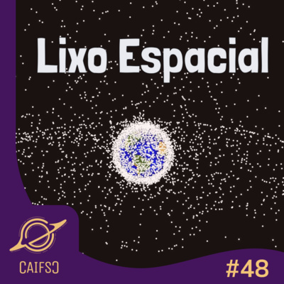 Clube de Astronomia #48 - Lixo Espacial