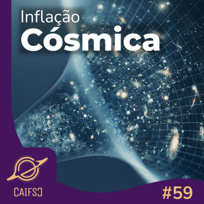 Clube de Astronomia #59 - Inflação Cósmica