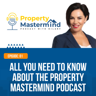 All You Need To Know About the Property Mastermind Podcast