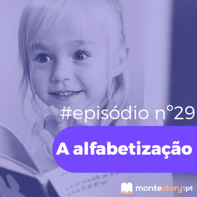 Ep. 29 | A alfabetização