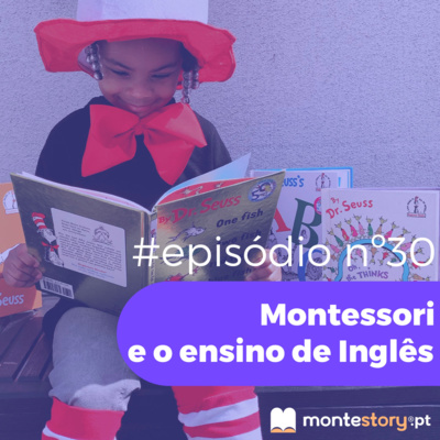 Ep. 30 | Montessori e o ensino de Inglês