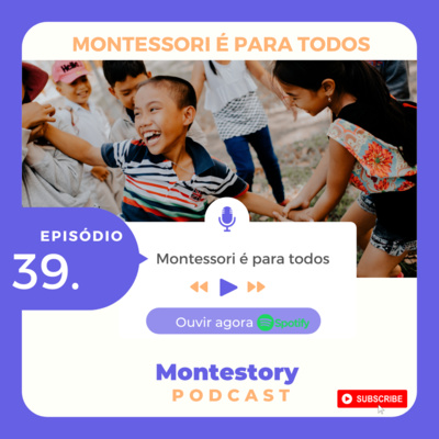 Ep. 39 | Montessori para todos