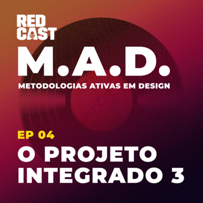 MAD 04 - O Projeto Integrado 3 episode artwork