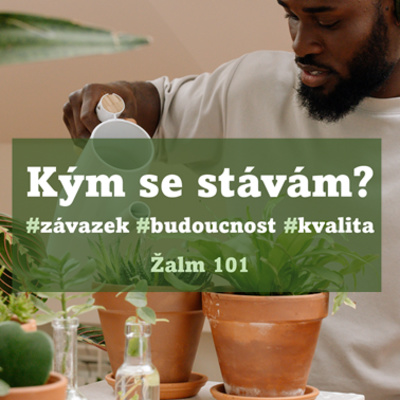 Kým se stávám? Jak kvalitní je má budoucnost? (kázání) episode artwork