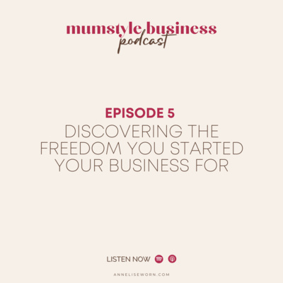 S2, EP5: Discovering The Freedom You Started Your Business For