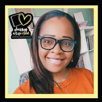 S1E19- Planning a Life I Love with Dee from @deeplannerbabe