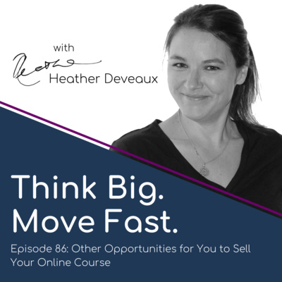 Episode 86: Other Opportunities for Your to Sell Your Online Course