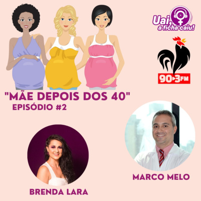 Uai, a ficha caiu! Mãe depois dos 40 #002