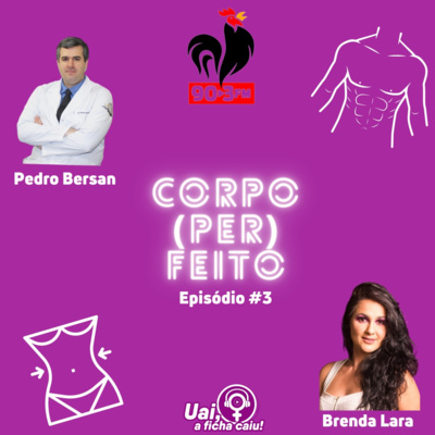 Uai, a ficha caiu! Corpo (per)feito #003