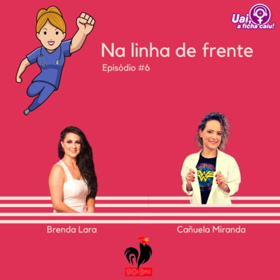 Uai, a ficha caiu! Na linha de frente #006