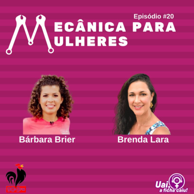 Uai, a ficha caiu! Mecânica para mulheres #020