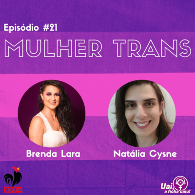 Uai, a ficha caiu! Mulher Trans #021