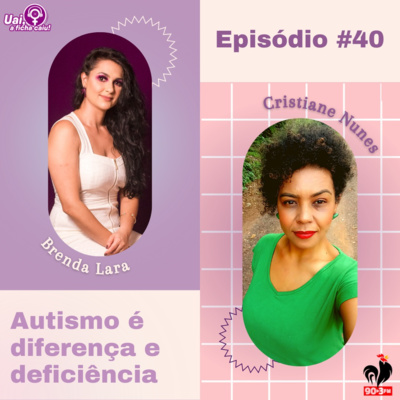 Uai, a ficha caiu! Autismo é diferença e deficiência #40