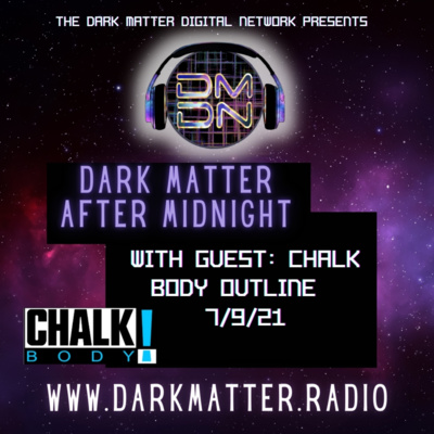 Dark Matter After Midnight Presents CHALK BODY OUTLINE