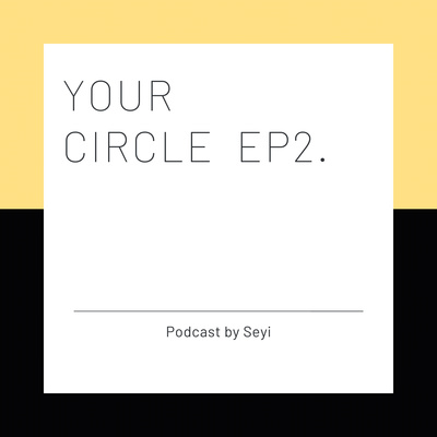 Your Circle Ep. 2