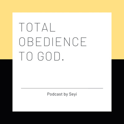 Total Obedience To God