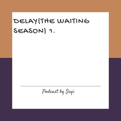 Delay (The Waiting Season) 1