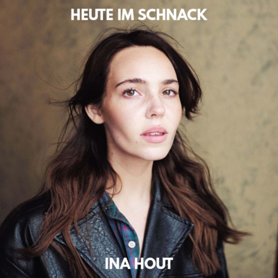 #45: Heute im Schnack: Ina Hout | Actress, Screenwriter episode artwork