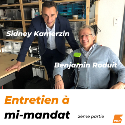 Entretien à mi législature avec Benjamin Roduit et Sidney Kamerzin 2ème partie