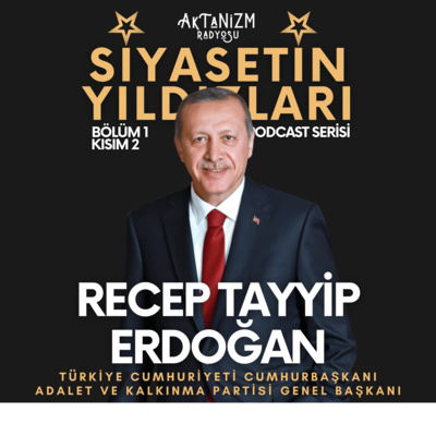Recep Tayyip Erdoğan #2 | Siyasetin Yıldızları Recep Tayyip Erdoğan #2 | Siyasetin Yıldızları