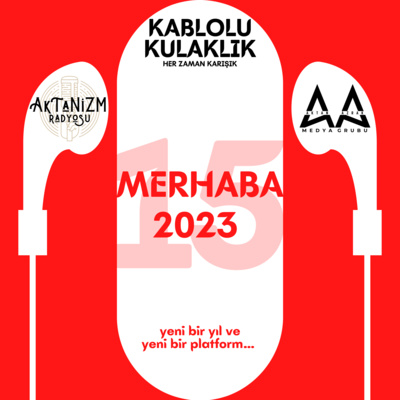 Merhaba 2023 | Kablolu Kulaklık #15 Merhaba 2023 | Kablolu Kulaklık #15
