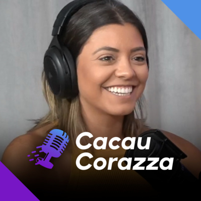 CACAU CORAZZA | Jornalista Esportiva - Ep.150 episode artwork