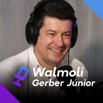 WALMOLI GERBER JÚNIOR | Especialista em Tecnologia e Inovação para a Saúde - Ep.167 episode artwork
