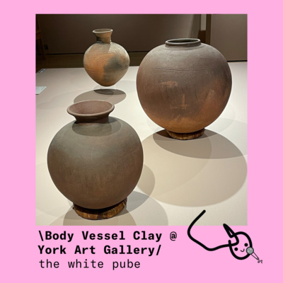 REVIEW: Body Vessel Clay @ York Art Gallery