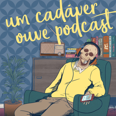 Já tentou vencer a morte? | Um Cadáver Ouve Podcast 26 episode artwork