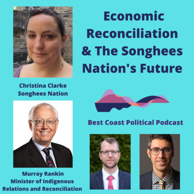 Episode 17: Economic Reconciliation and the Songhees First Nation's Future, with Christina Clarke and Murray Rankin