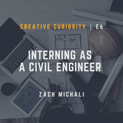 E6: Creative Curiosity / Hands-on-Learning and Collaboration as a Civil Engineering Intern