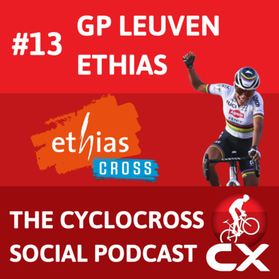 Cyclocross Social Podcast: Ethias Cross Leuven (Episode 13)