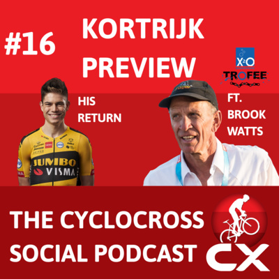 Cyclocross Social Podcast with Brook Watts: X²O Kortrijk preview (Episode 16)