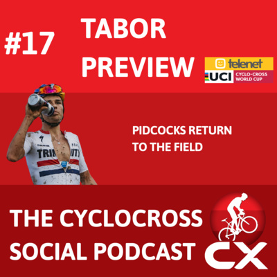 Cyclocross Social Podcast: Worldcup Tabor Preview (episode 17)