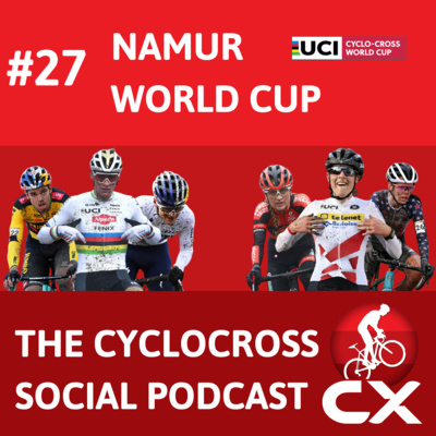 Cyclocross Social Podcast: Worldcup Namur (episode 27)