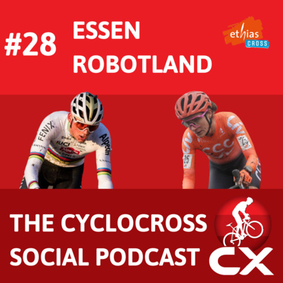 Cyclocross Social Podcast: Ethias Cross Essen (episode 28)