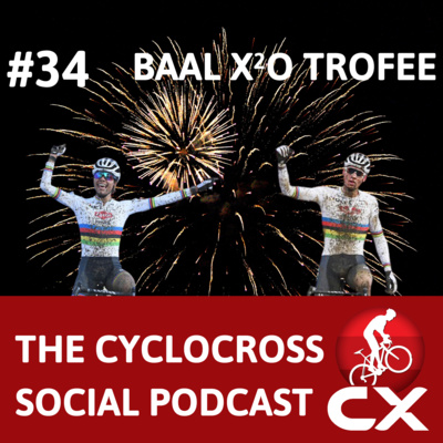 Cyclocross Social Podcast: X²O Trofee Baal (Episode 34)