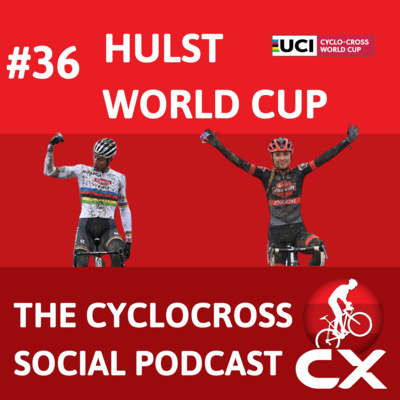 Cyclocross Social Podcast: Worldcup Hulst (episode 36)