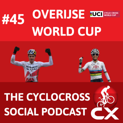 Cyclocross Social Podcast: Worldcup Overijse (episode 45)