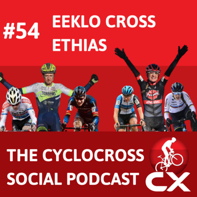 Cyclocross Social Podcast: Ethias Cross Eeklo (episode 54)