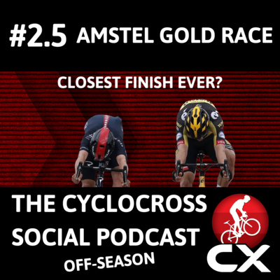 Cyclocross Social Podcast: Van Aert and Pidcock dominate the Amstel Gold Race (S2 E5)