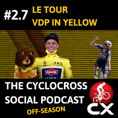 Cyclocross Social Podcast: Mathieu van der Poel takes yellow in stage 2!! (S2 E7)