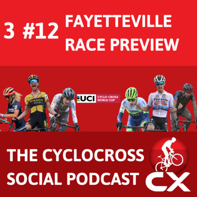 Cyclocross Social Podcast: UCI Worldcup Fayetteville preview (Episode 12)