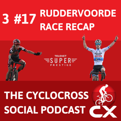 Cyclocross Social Podcast: Superprestige Ruddervoorde (Episode 17)