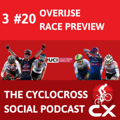 Cyclocross Social Podcast: UCI Worldcup Overijse preview (Episode 20)