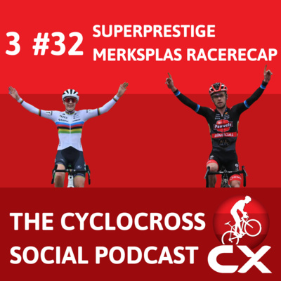 Cyclocross Social Podcast: Superprestige Merksplas (Episode 32)