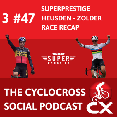 Cyclocross Social Podcast: Superprestige Heusden Zolder (Episode 47)